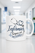 Mug Infirmier — L attention sincère qui accompagne chaque soin avec chaleur