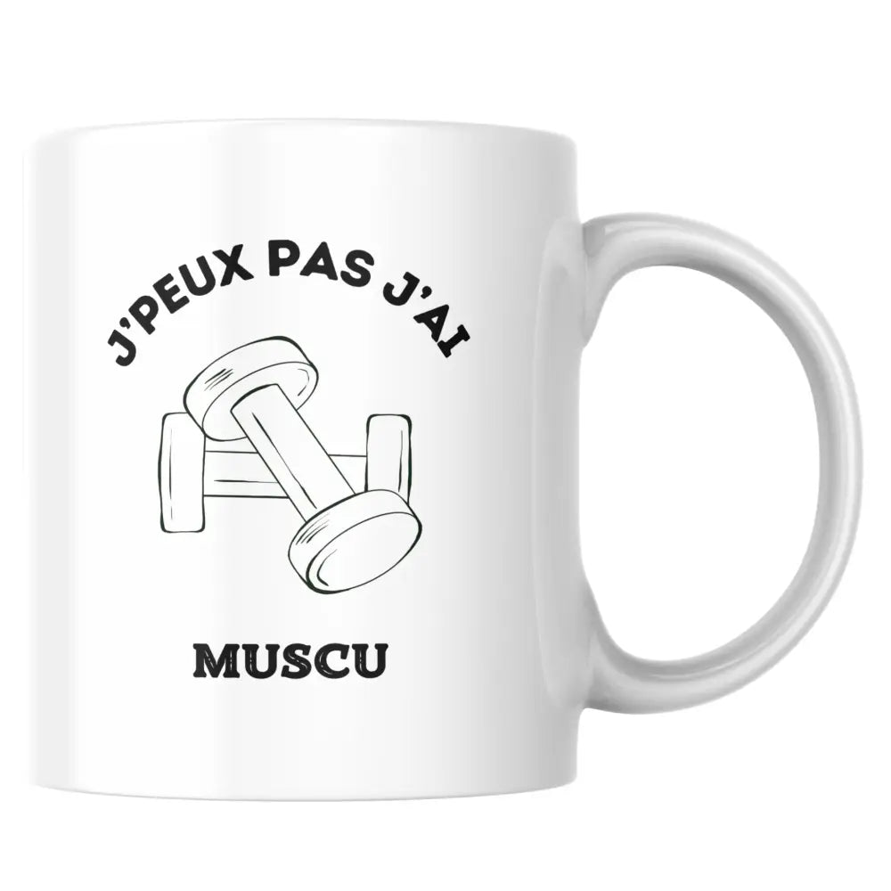 Mug J'peux pas j'ai muscu - Tasse humour musculation