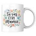 Mug Tu vas être Mamie — Annonce florale et douce